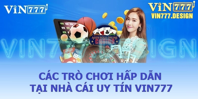 Các trò chơi hấp dẫn tại nhà cái uy tín Vin777